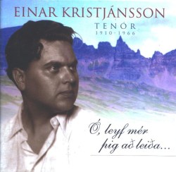 Einar Kristjánsson - Ó leyf mér þig að leiða