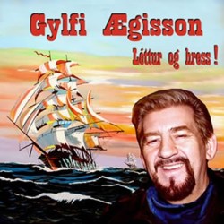 Gylfi Ægisson - Léttur og hress