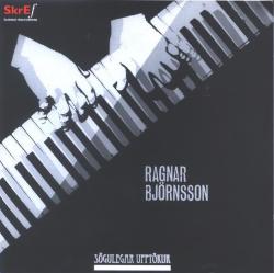 Ragnar Björnsson - Sögulegar upptökur1